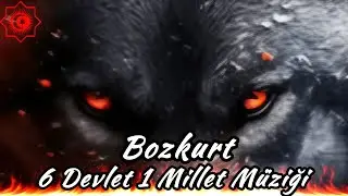 6 Devlet 1 Millet M&uuml;ziği - Bozkurt -