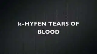 TEARS OF BLOOD K HYFEN