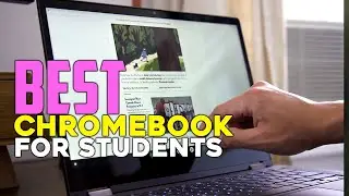 Best Chromebook for students