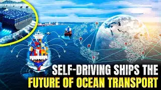 Self-Driving Ships &ndash; The Future Of Ocean Transport