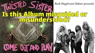 Twisted Sister - Come Out and Play! (Is this Album Misguided or Misunderstood?)