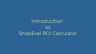 How to Use the FREE SnapEval ROI Calculator