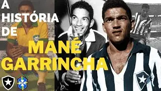 A HISTÓRIA DE MANÉ GARRINCHA!!