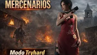 MERCENARIOS RE4 REMAKE TRYHARD (ADA): &iexcl;NO PUEDO CREER LO QUE ME OCURRI&Oacute;!