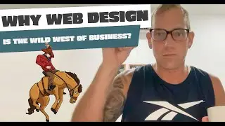 Why Web Design is the Wild West of Business?
