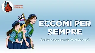 Eccomi per sempre - canto scout con testo e accordi
