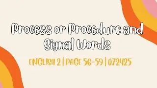Process or Procedure and Signal Words | ENGLISH 2 | JVA