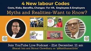 4 New labour Codes:Costs, Risks, Benefits, Changes- For HR, Employees & Employers- Clarified-Record