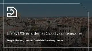 Liferay DXP en sistemas Cloud y contenedores