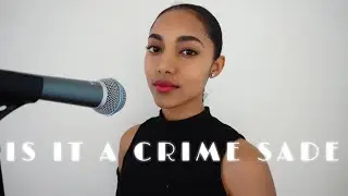 Is It A Crime - Sade (Cover)