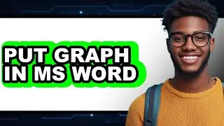 How to Put Graph in Ms Word - Easy Guide
