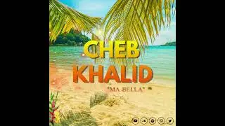 Cheb Khalid -ma bella