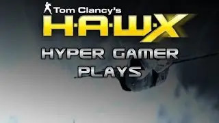 H.A.W.X #1 THE FIRST GAME I PLAYED