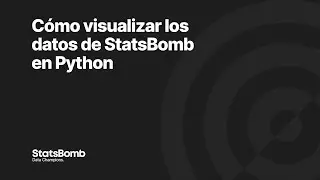 Cómo visualizar los datos de StatsBomb en Python