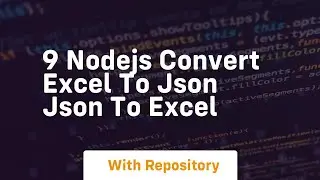 9 nodejs convert excel to json json to excel