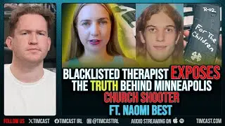 Mental Health Expert Exposes The TRUTH Behind Minneapolis Church Shooter ft. Naomi Best