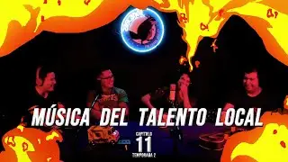 ZASCANDIL T2 #11 - M&Uacute;SICA DEL TALENTO LOCAL