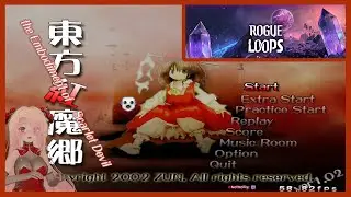 Rogue Loops #2 / Touhou 06 : The Embodiment of Scarlet Devil #1 | Stream VOD #1058