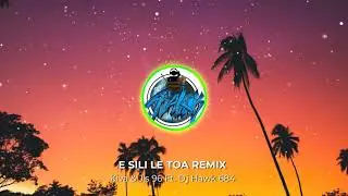 E SILI LE TOA REMIX BY KIVA FT. J'S 96 & DJ HAWK 684
