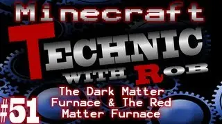 Minecraft Technic Part 51 Dark Matter Furnace & the Red Matter Furnace!