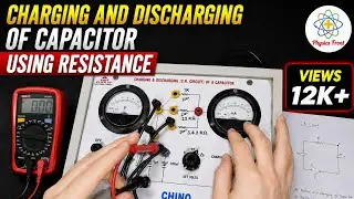 Charging and Discharging of Capacitor