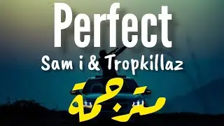 Sam i & Tropkillaz &bull; Perfect | مترجمة (Lyrics) (feat. BIA & MC Pikachu)