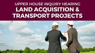 Hearing #3 - PC6 - Acquisition of land in relation to major transport projects - 6 October 2021
