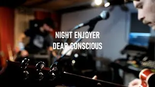 Night Enjoyer - Dear Conscious [Live Studio]
