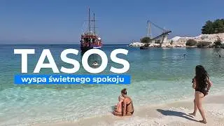 Tasos - wyspa świetnego spokoju