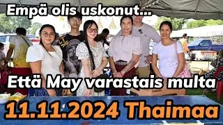 En Olis Uskonut Että May Varastais Multa - Elämää Thaimaassa 11.11.2024 Thaimaa