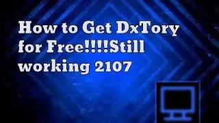 How to get Dxtory For Free!!!!!2017 Still Working