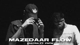 Mazedaar Flow - Khatra ft. @FNTMXO (Official Music Video)