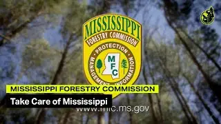 Mississippi Forestry Commission - Take Care of Mississippi