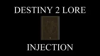 Destiny 2 Lore - Truth To Power - Part 6 - Injection