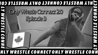 HCW Wrestle Connect 2.0 Episode 3