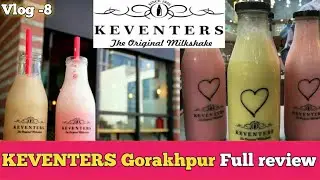 Keventers The original milkshake || Gorakhpur Full Review How they make milkshakes ? Tour & Price