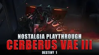 Destiny - Cerberus Vae lll / Nostalgia Playthrough [Age of Triumph]