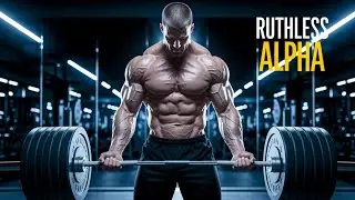 RUTHLESS ALPHA 🐺 | Savage Workout Gym Motivation Music | Dominant Beast Mode 2025