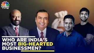 Who Are India's Top 10 'Most Generous' Philanthropists? | Mukesh Ambani | Shiv Nadar | N18V
