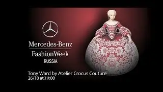 Mercedes-Benz Fashion Week Russia: Tony Ward Couture