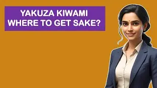 Yakuza Kiwami Where To Get Sake?