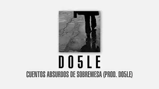 DO5LE . Cuentos absurdos de sobremesa (Prod. Do5le) (2014)