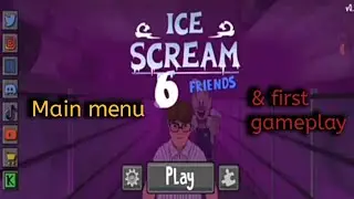 Ice scream 6 main menu + first gameplay|Fan-made
