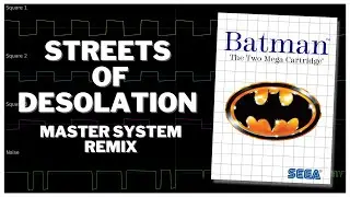 Batman - Streets of Desolation (Master System SN76489 remix)