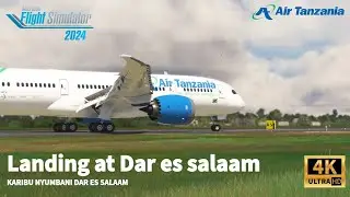 Air Tanzania 787 Dreamliner Landing at Dar es Salaam in 4K | MSFS 2020