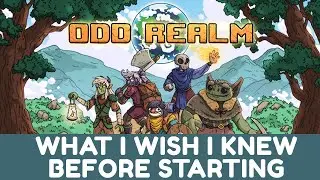 4 Things I Wish I Knew Before Starting Odd Realm!