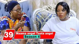 Episode 39 Season 4 Maama angel Taata angel