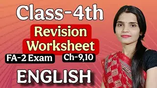 Class-4th || English || Ch-9,10 || FA-2 || Exam || Revision Worksheet || By Kavita Ma'am