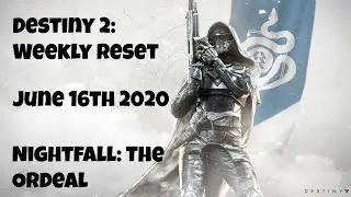 Destiny 2: Weekly Reset - Nightfall - June 16th 2020 - No Commentary (Windows 10)