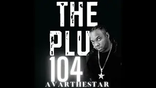 The Plug104 | Avar The Star
